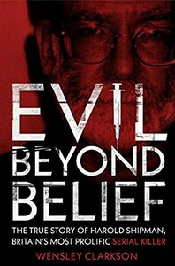 Evil Beyond Belief by Wensley Clarkson