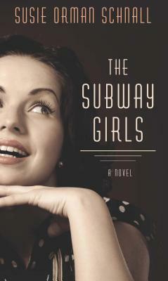 The Subway Girls by Susie Orman Schnall