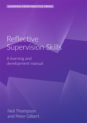 Reflective Supervision: A Learning and Development Manual (2nd Edition) by Peter Gilbert