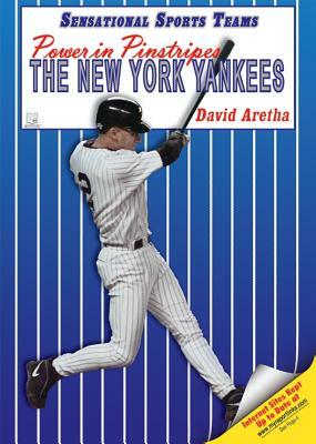 Power in Pinstripes: The New York Yankees by David Aretha
