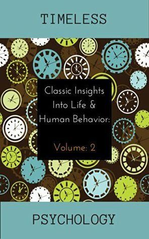 Classic Insights into Life and Human Behavior (Timeless Psychology) by David Abbott, David Webb