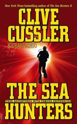 The Sea Hunters by Craig Dirgo, Clive Cussler