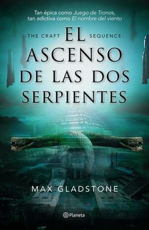 El ascenso de las dos serpientes by Max Gladstone, Alejandro Romero