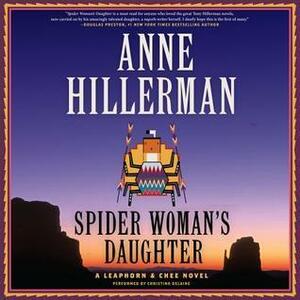 Spider Woman's Daughter: A LeaphornChee Novel by Anne Hillerman