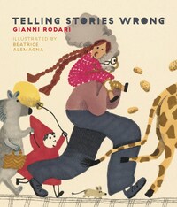 Telling Stories Wrong by Gianni Rodari