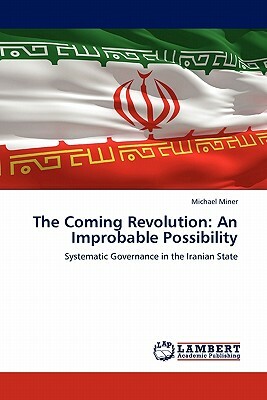 The Coming Revolution: An Improbable Possibility by Michael Miner