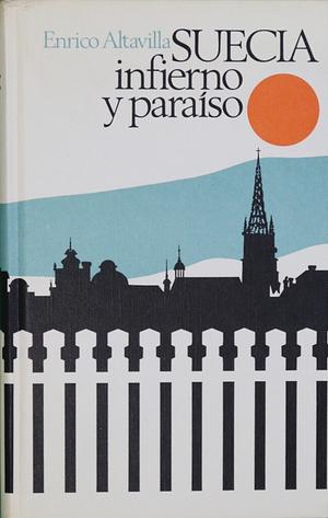 Suecia, infierno y paraíso by Enrico Altavilla