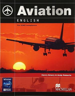 AVIATION ENGLISH by Andy Roberts, Henry Emery