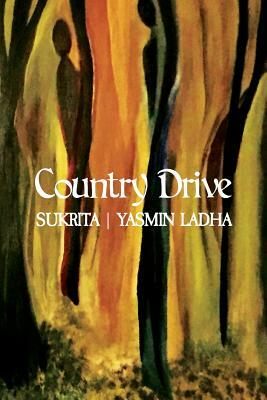 Country Drive by Yasmin Ladha, Sukrita Paul Kumar