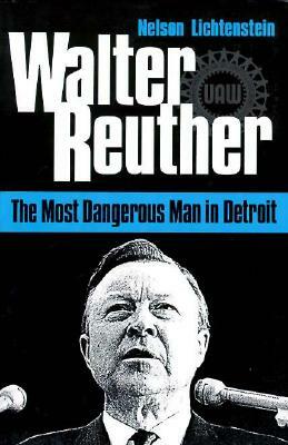 Walter Reuther by Nelson Lichtenstein