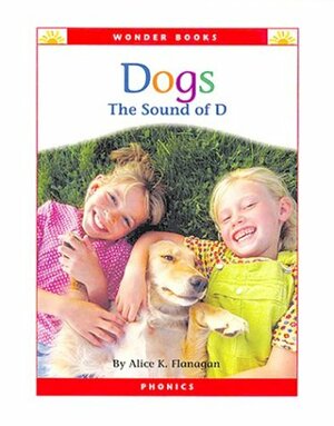 Dogs: The Sound of D by Alice K. Flanagan