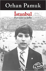 İstanbul: hatıralar ve şehir by Orhan Pamuk