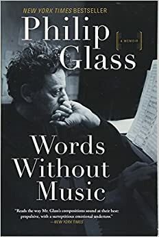 Слова без музыки. Воспоминания by Philip Glass, Филип Гласс