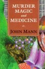 Murder, Magic, and Medicine by John Mann