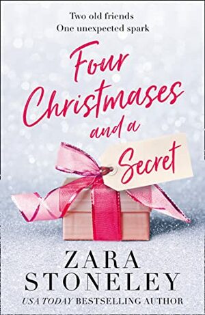 Four Christmases and a Secret by Zara Stoneley