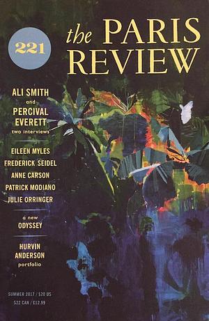 The Paris Review, Issue 221, Summer 2017 by Lorin Stein, Lorin Stein, J.M. Holmes, Caleb Crain