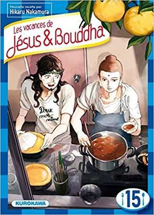 Les vacances de Jésus & Bouddha, Tome 15 by Hikaru Nakamura