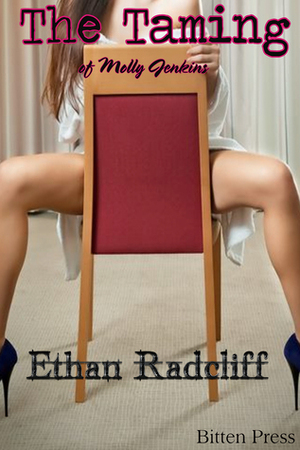 The Taming of Molly Jenkins by Ethan Radcliff