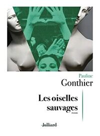Les oiselles sauvages by Pauline Gonthier