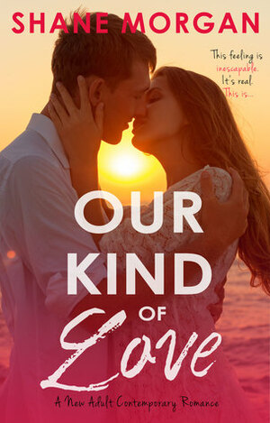 Our Kind of Love by Shane Morgan