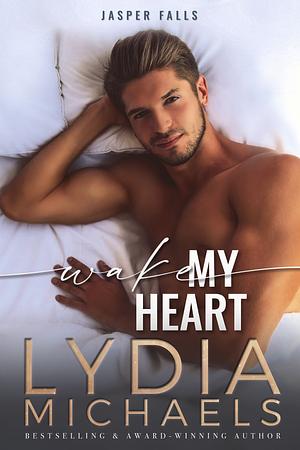 Wake My Heart by Lydia Michaels