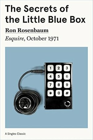 The Secrets of the Little Blue Box (Singles Classic) by Ron Rosenbaum