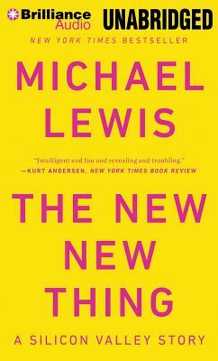 The New New Thing: A Silicon Valley Story by Michael Lewis