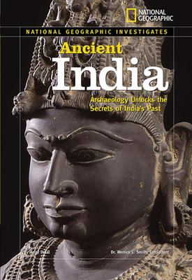 Ancient India: Archaeology Unlocks the Secrets of India's Past by Anita Dalal