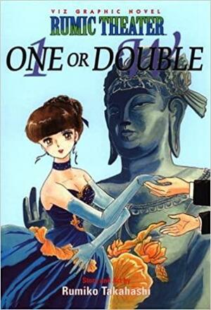 Rumic Theater: One Or Double by Rumiko Takahashi