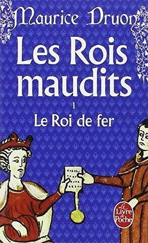 Le roi de fer by Maurice Druon