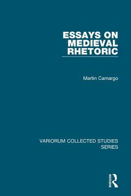 Essays on Medieval Rhetoric by Martin Camargo