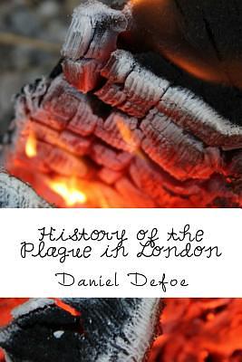 History of the Plague in London by Daniel Defoe