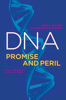 DNA: Promise and Peril by Edward R. B. McCabe, Linda L. McCabe