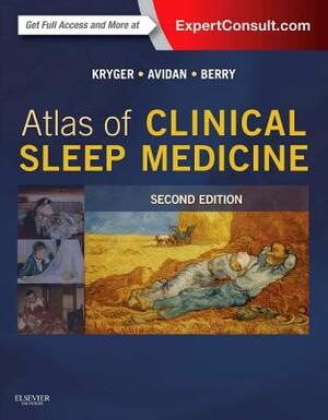 Atlas of Clinical Sleep Medicine by Meir H. Kryger