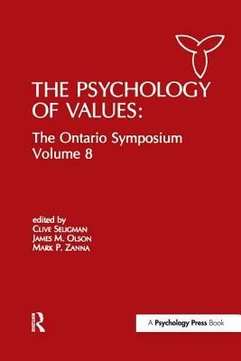 The Psychology of Values: The Ontario Symposium, Volume 8 by 