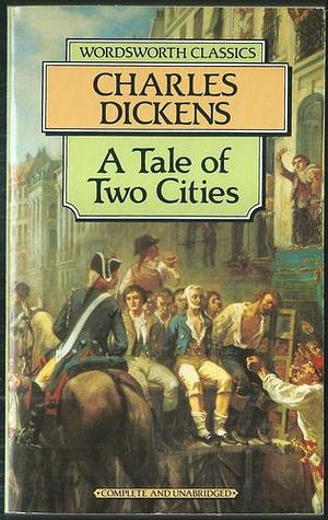 A Tale Of Two Cities by Charles Dickens