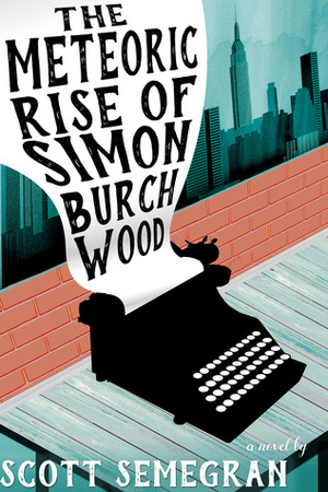 The Meteoric Rise of Simon Burchwood (Simon Adventures #1) by Scott Semegran