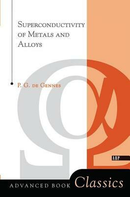 Superconductivity of Metals and Alloys by P.G. de Gennes