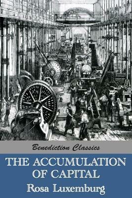 The Accumulation of Capital by Rosa Luxemburg