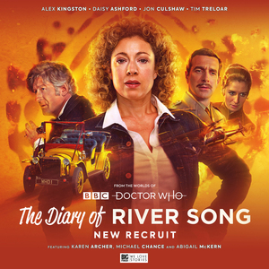 The Diary of River Song: Series 9  - New Recruit by Helen Goldwyn, Lizbeth Myles, James Kettle, Lisa McMullin