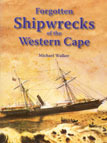 Forgotten shipwrecks of the Western Cape by Michael Walker