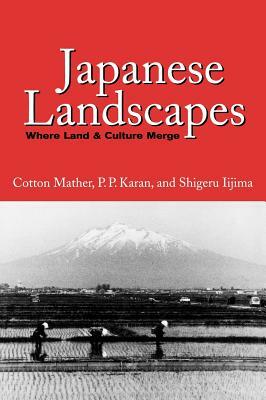 Japanese Landscapes by Shigeru Iijima, Cotton Mather, Pradyumna P. Karan