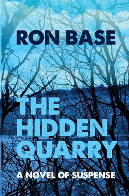 The Hidden Quarry by Ron Base