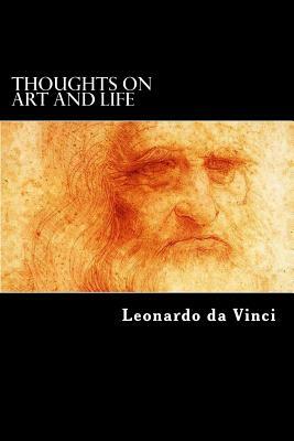 Thoughts on Art and Life by Leonardo Da Vinci