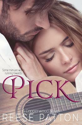 Pick: A Copperwood Romance by Reese Patton