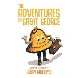 The Adventures of Great George by Robin Williams