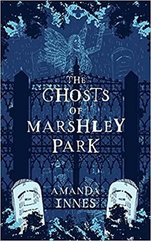 The Ghosts of Marshley Park by Amanda Innes, Amanda Innes