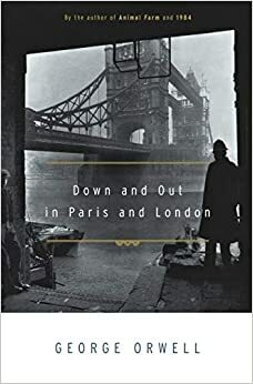 Down & Out Di London & Paris by George Orwell