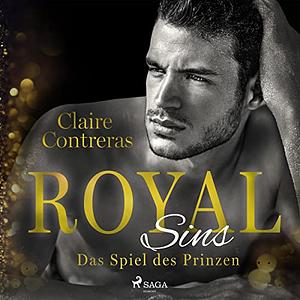 Royal Sins – Das Spiel des Prinzen by Claire Contreras