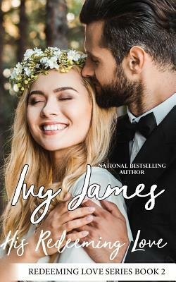 His Redeeming Love by Ivy James